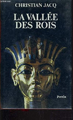 La vallée des Rois : histoire et découverte d'une demeure d'éternité