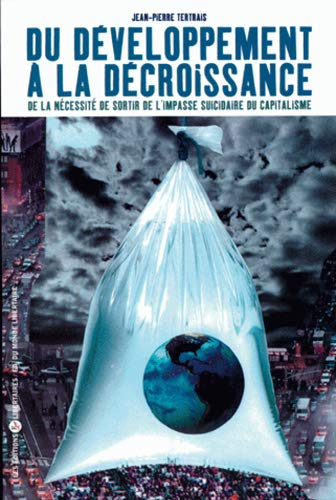 Du développement à la décroissance : de la nécessité de sortir de l'impasse suicidaire du capitalism