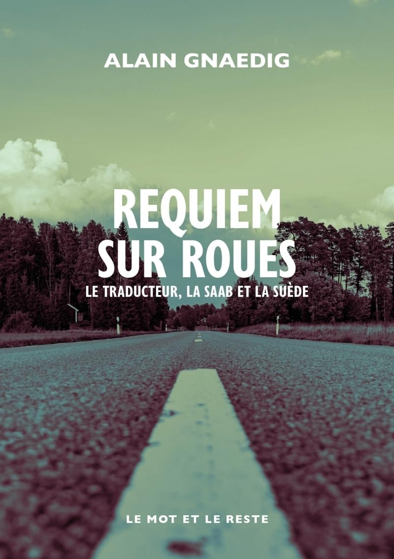 Requiem sur roues : le traducteur, la Saab et la Suède