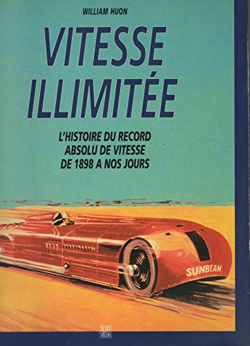 Vitesse illimitée : histoire du record absolu de vitesse de 1898 à nos jours