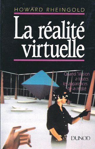 La Réalité virtuelle : quand l'illusion a toutes les apparences de la réalité