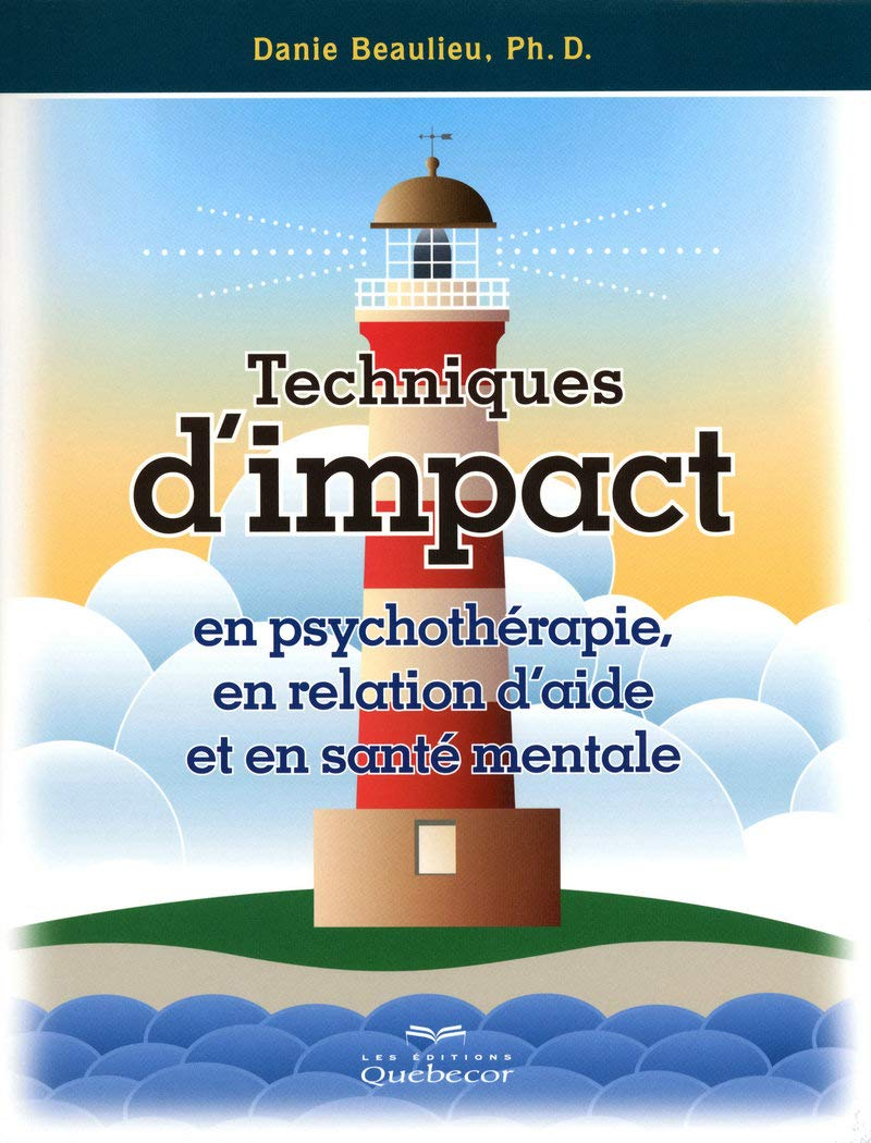Techniques d'impact en psychothérapie, en relation d'aide et en santé mentale