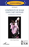 L'empreinte de Zeami dans l'art japonais : la fleur et le néant