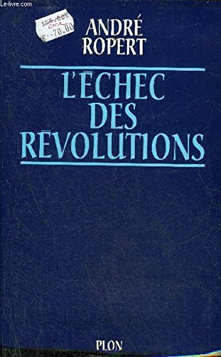 L'échec des révolutions : les facteurs culturels des dérives révolutionnaires