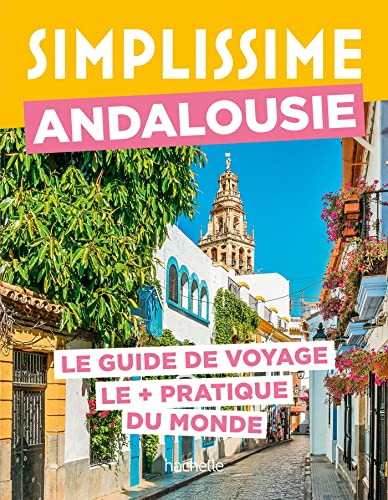 Simplissime : Andalousie : le guide de voyage le + pratique du monde