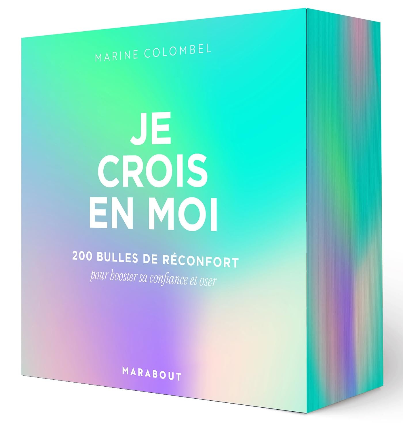 Je crois en moi : 200 bulles de réconfort pour booster sa confiance et oser