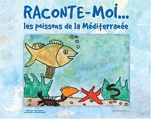 Raconte-moi... les poissons de Méditerranée