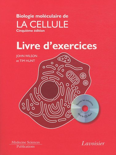 Biologie moléculaire de la cellule : livre d'exercices