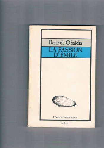 la passion d'Émile (l'instant romanesque)