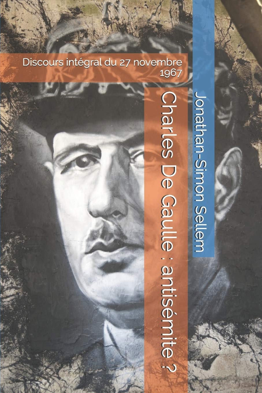 Charles De Gaulle : antisémite ?: Discours intégral du 27 novembre 1967