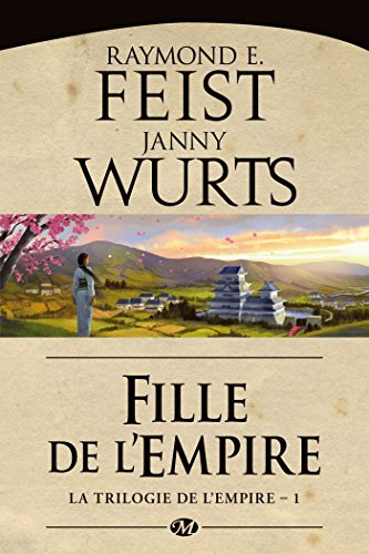 La trilogie de l'Empire. Vol. 1. Fille de l'Empire