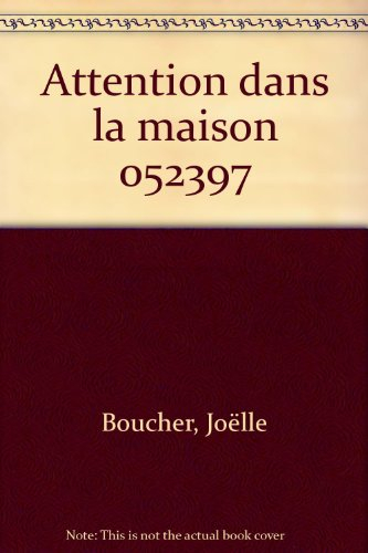 Attention dans la maison