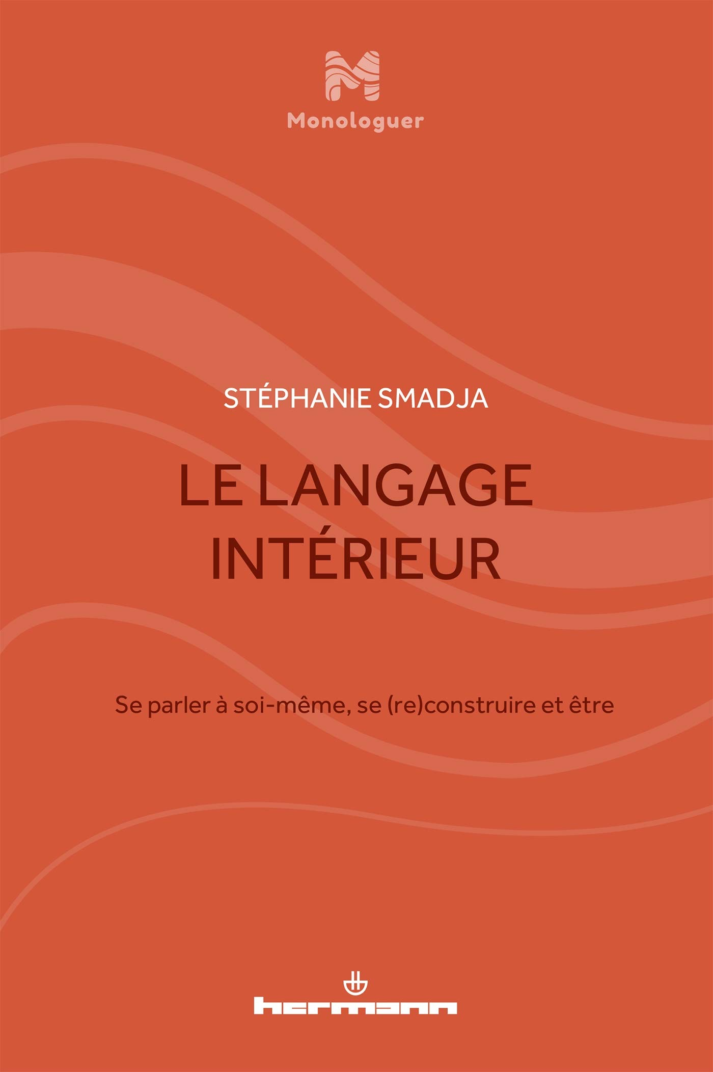 Le langage intérieur : se parler à soi-même, se (re)construire et être