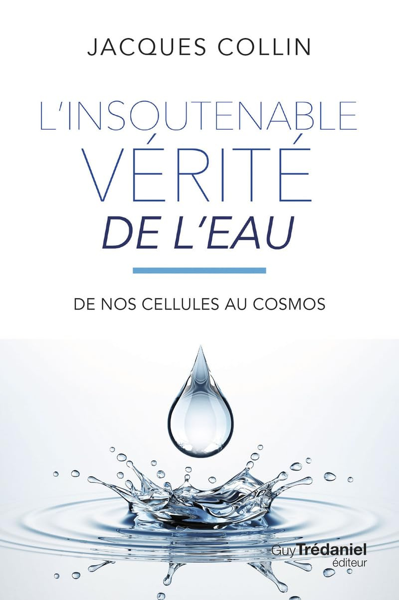 L'insoutenable vérité de l'eau : de nos cellules au cosmos
