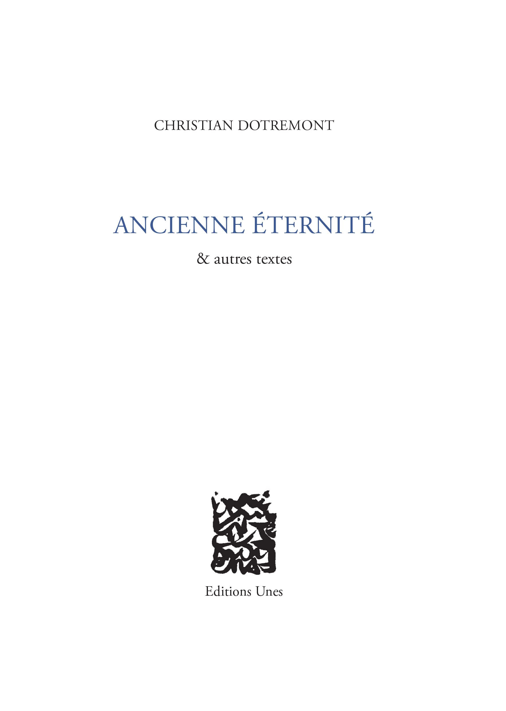 Ancienne éternité : & autres textes