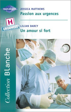 Passion aux urgences. Un amour si fort