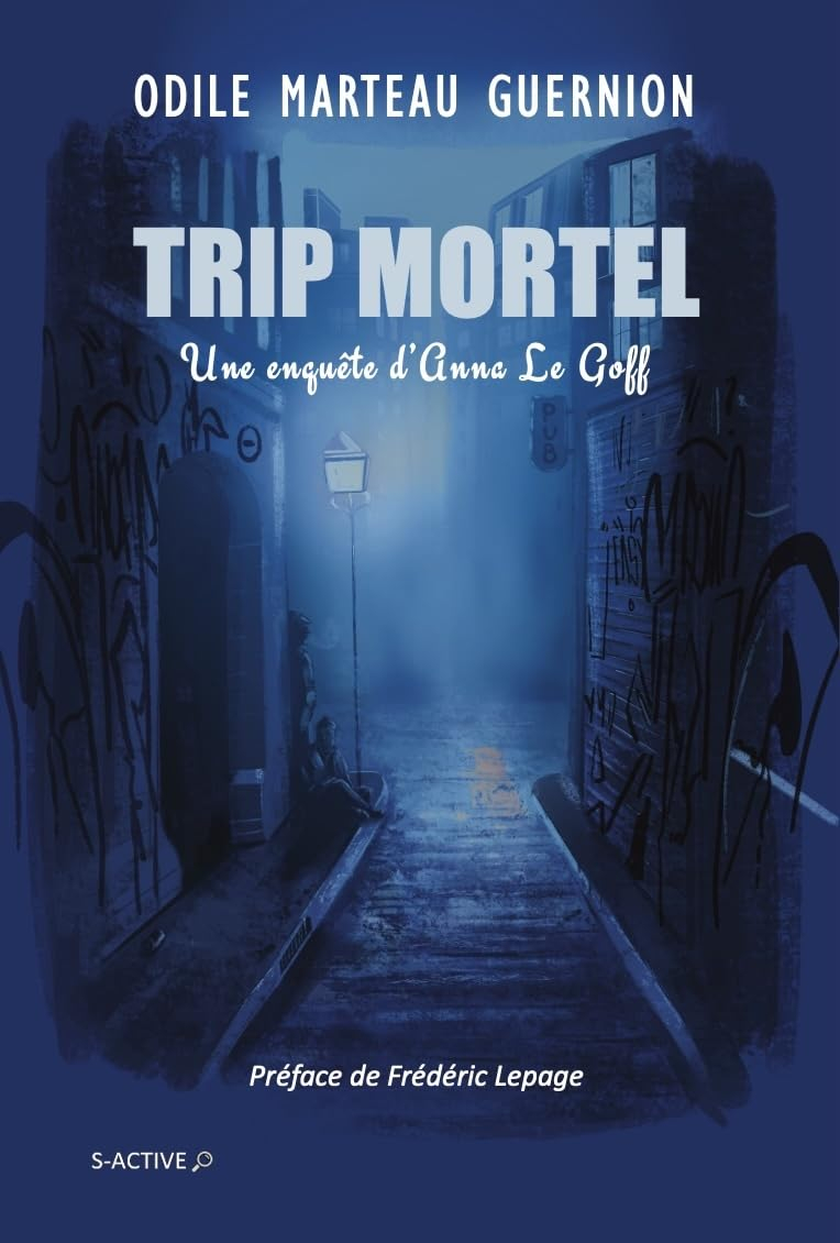 Une enquête d'Anna Le Goff. Trip mortel