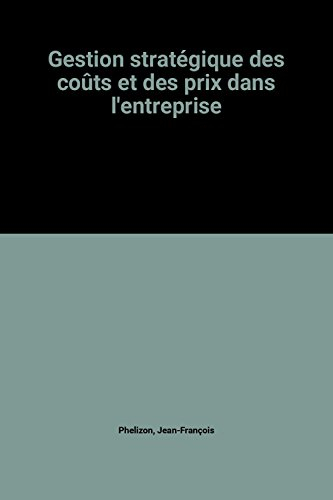 Gestion stratégique des coûts et des prix, dans l'entreprise