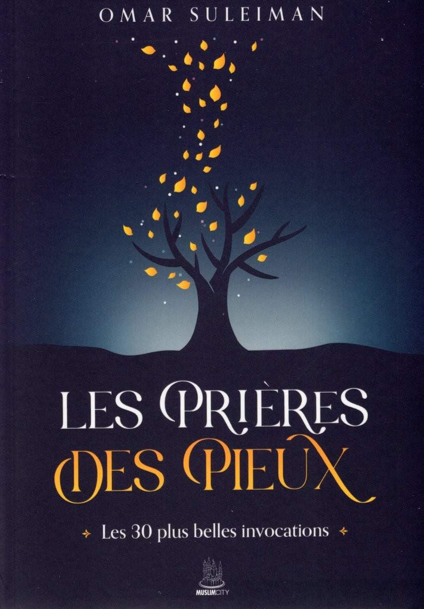 Les prières des pieux : les 30 plus belles invocations