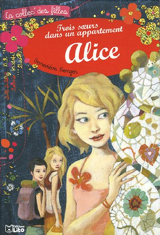 Trois soeurs dans un appartement. Vol. 3. Alice