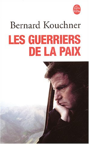 Les guerriers de la paix : du Kosovo à l'Irak