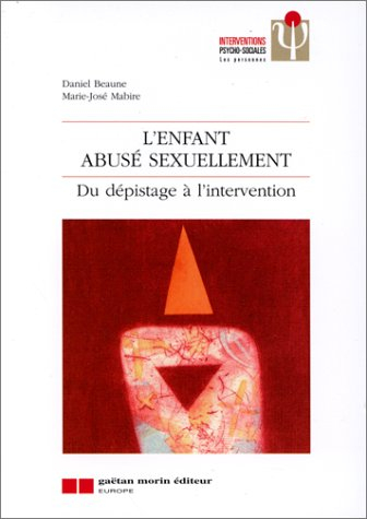 L'enfant abusé sexuellement : du dépistage à l'intervention