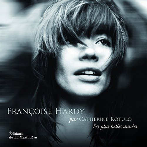 Françoise Hardy : ses plus belles années