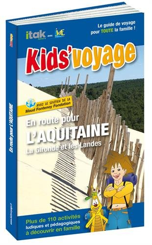 En route pour l'Aquitaine : la Gironde et les Landes : plus de 110 activités ludiques et pédagogique