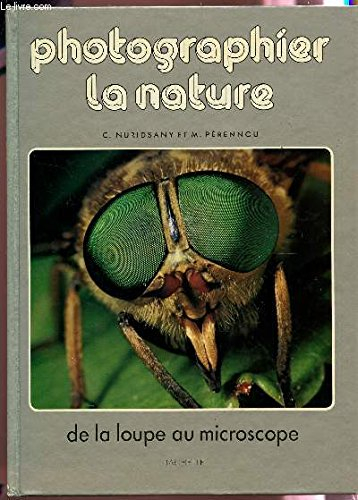 photographier la nature. de la loupe au microscope.