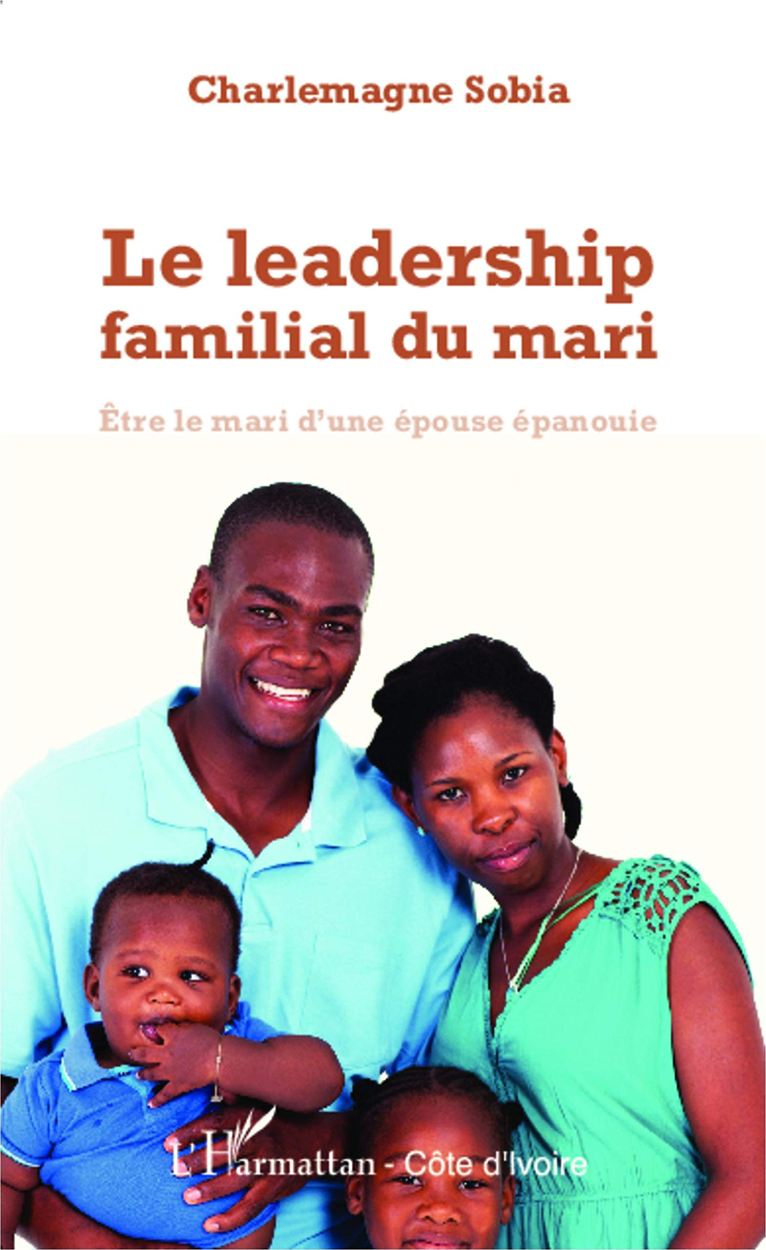 Le leadership familial du mari : être le mari d'une épouse épanouie