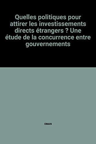Quelles politiques pour attirer les investissements directs étrangers ? : une étude de la concurrenc