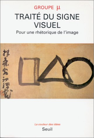 Traité du signe visuel : pour une rhétorique de l'image