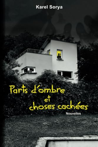 Parts d'ombre et choses cachées: Nouvelles
