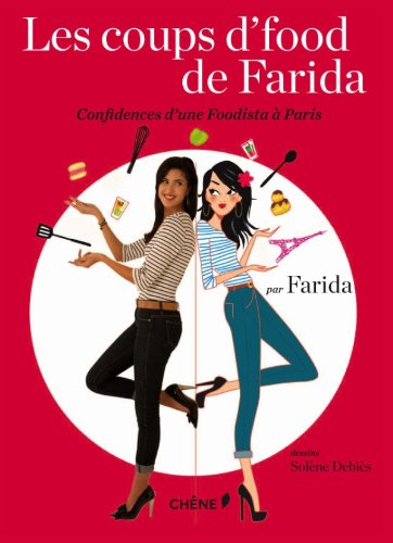 Les coups d'food de Farida : confidences d'une foodista à Paris