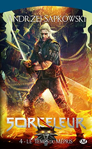Sorceleur. Vol. 4. Le temps du mépris