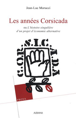 Les années Corsicada ou L'histoire singulière d'un projet d'économie alternative