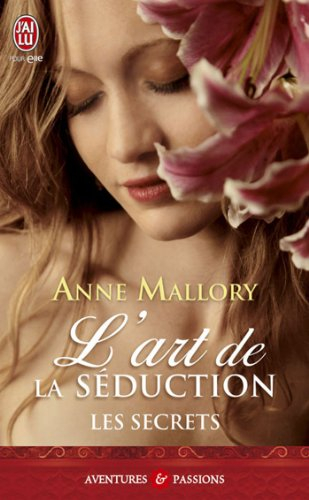 Les secrets. Vol. 1. L'art de la séduction