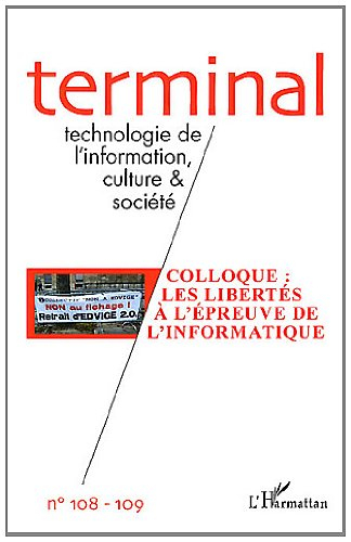 Terminal, n° 108-109. Colloque Les libertés à l'épreuve de l'informatique