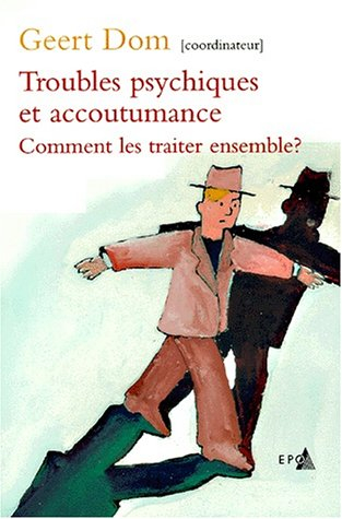 Troubles psychiques et accoutumance : comment les traiter ensemble ?