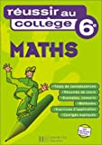 Réussir au collège : Maths, 6ème
