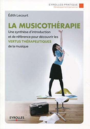 La musicothérapie : une synthèse d'introduction et de référence pour découvrir les vertus thérapeuti