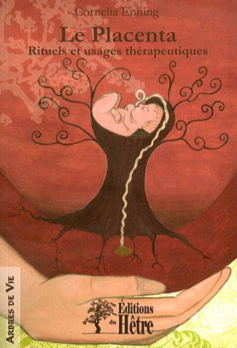 Le placenta, rituels et usages thérapeutiques