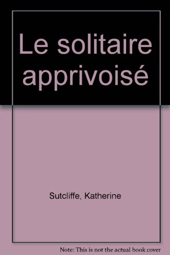 le solitaire apprivoisé
