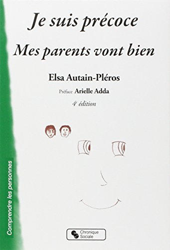 Je suis précoce, mes parents vont bien