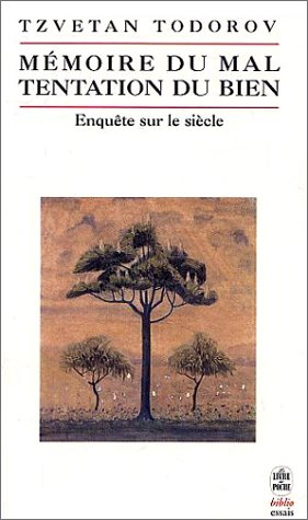 Mémoire du mal, tentation du bien : enquête sur le siècle