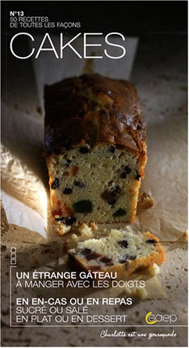 Cakes : un étrange gâteau à manger avec les doigts ; en en-cas ou en repas, sucré ou salé, en plat o