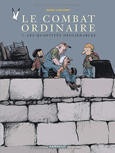 Le combat ordinaire. Vol. 2. Les quantités négligeables