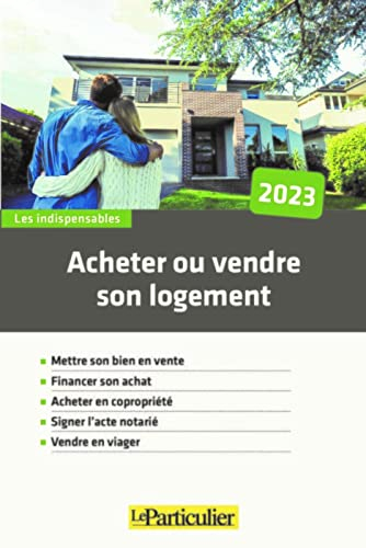Acheter ou vendre son logement : 2023