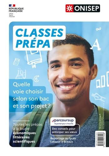 Classes prépa : quelle voie choisir selon son bac et son projet ? : toutes les prépas à la loupe, éc