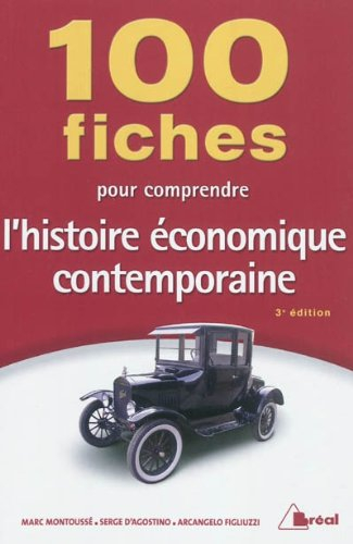 100 fiches pour comprendre l'histoire économique contemporaine : classes préparatoires économiques e